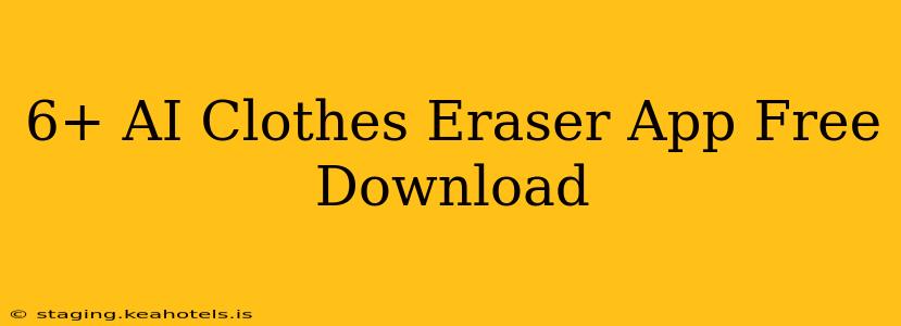6+ AI Clothes Eraser App Free Download