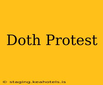 Doth Protest