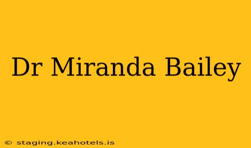 Dr Miranda Bailey