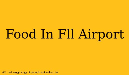 Food In Fll Airport