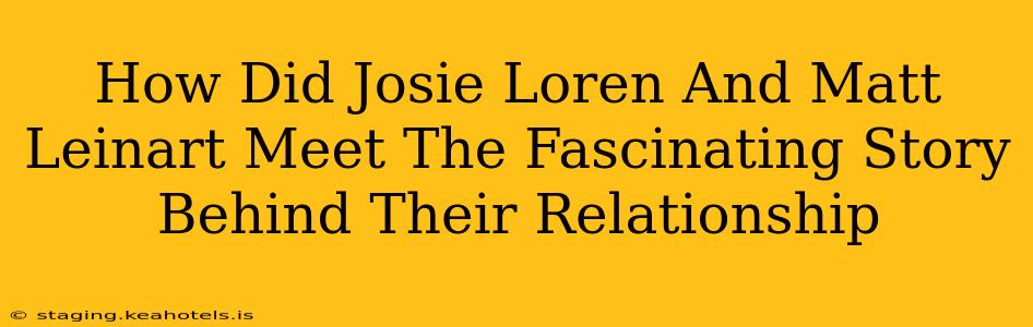How Did Josie Loren And Matt Leinart Meet The Fascinating Story Behind Their Relationship