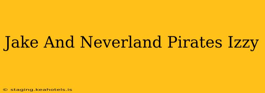 Jake And Neverland Pirates Izzy