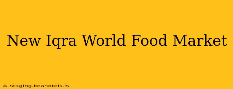 New Iqra World Food Market