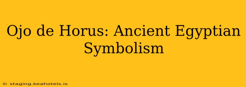 Ojo de Horus: Ancient Egyptian Symbolism