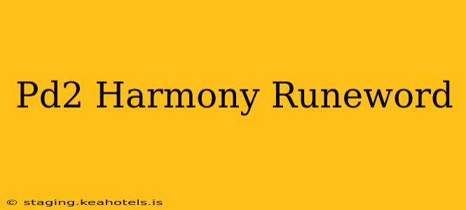 Pd2 Harmony Runeword