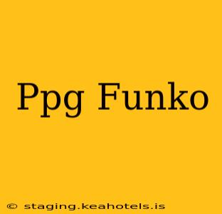 Ppg Funko