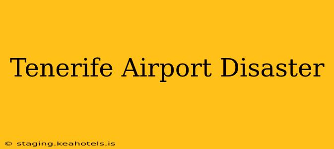 Tenerife Airport Disaster