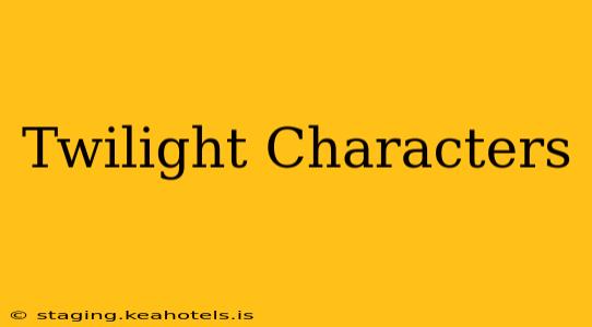 Twilight Characters