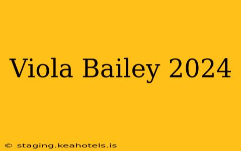 Viola Bailey 2024